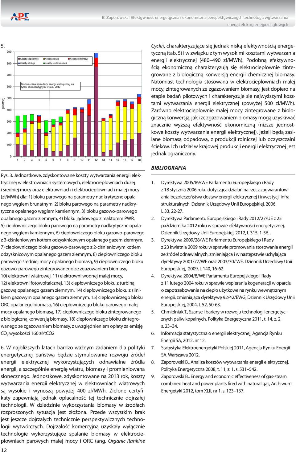 dla: 1) bloku parowego na parametry nadkrytyczne opalanego węglem brunatnym, 2) bloku parowego na parametry nadkrytyczne opalanego węglem kamiennym, 3) bloku gazowo-parowego opalanego gazem ziemnym,