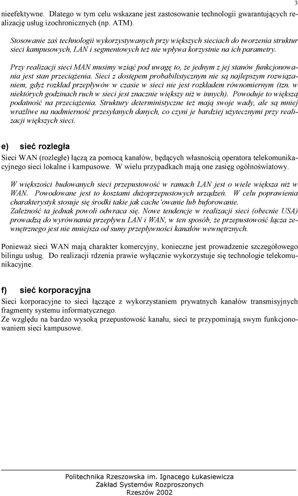 Przy realizacji sieci AN musimy wziąć pod uwagę to, że jednym z jej stanów funkcjonowania jest stan przeciążenia.