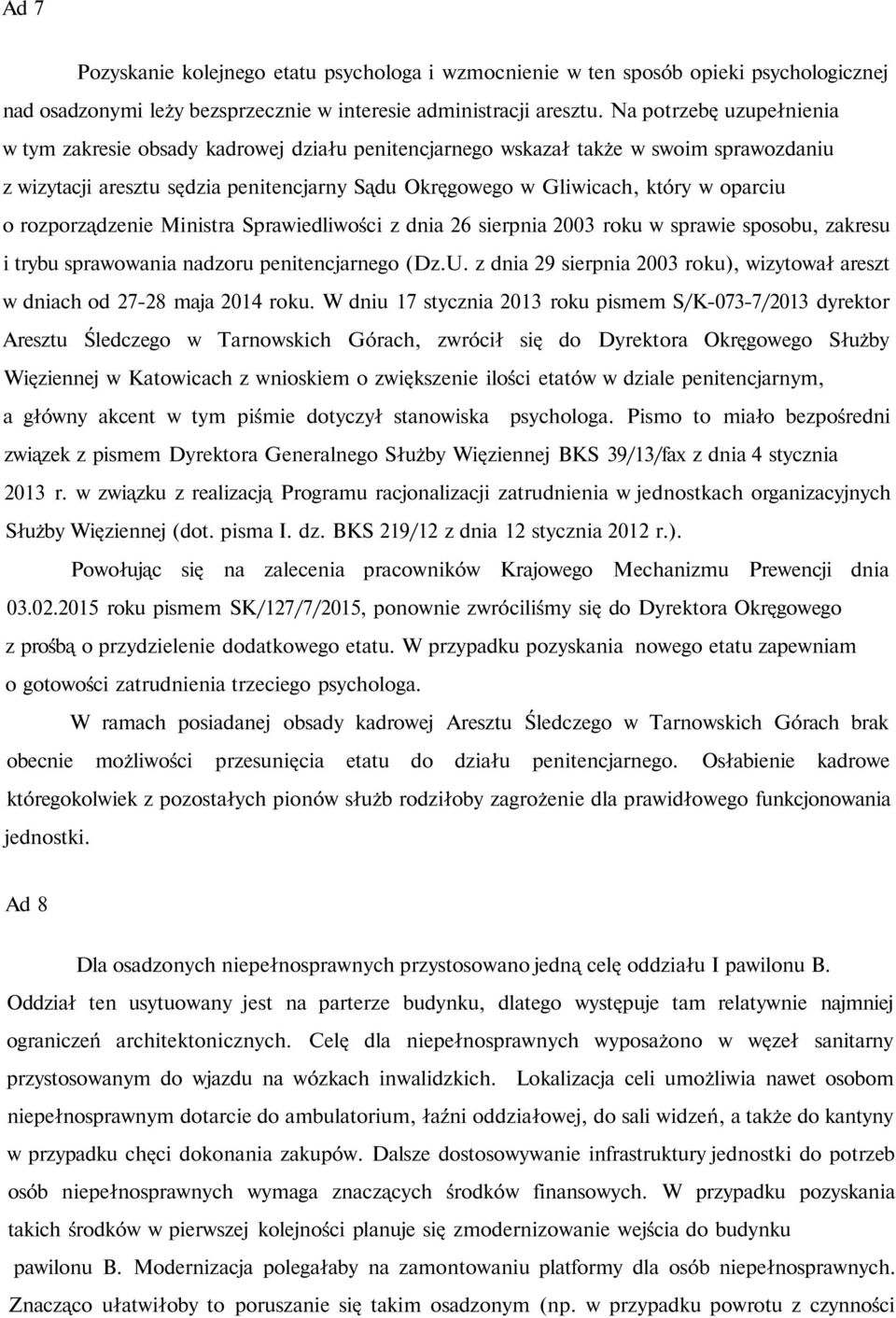 o rozporządzenie Ministra Sprawiedliwości z dnia 26 sierpnia 2003 roku w sprawie sposobu, zakresu i trybu sprawowania nadzoru penitencjarnego (Dz.U.