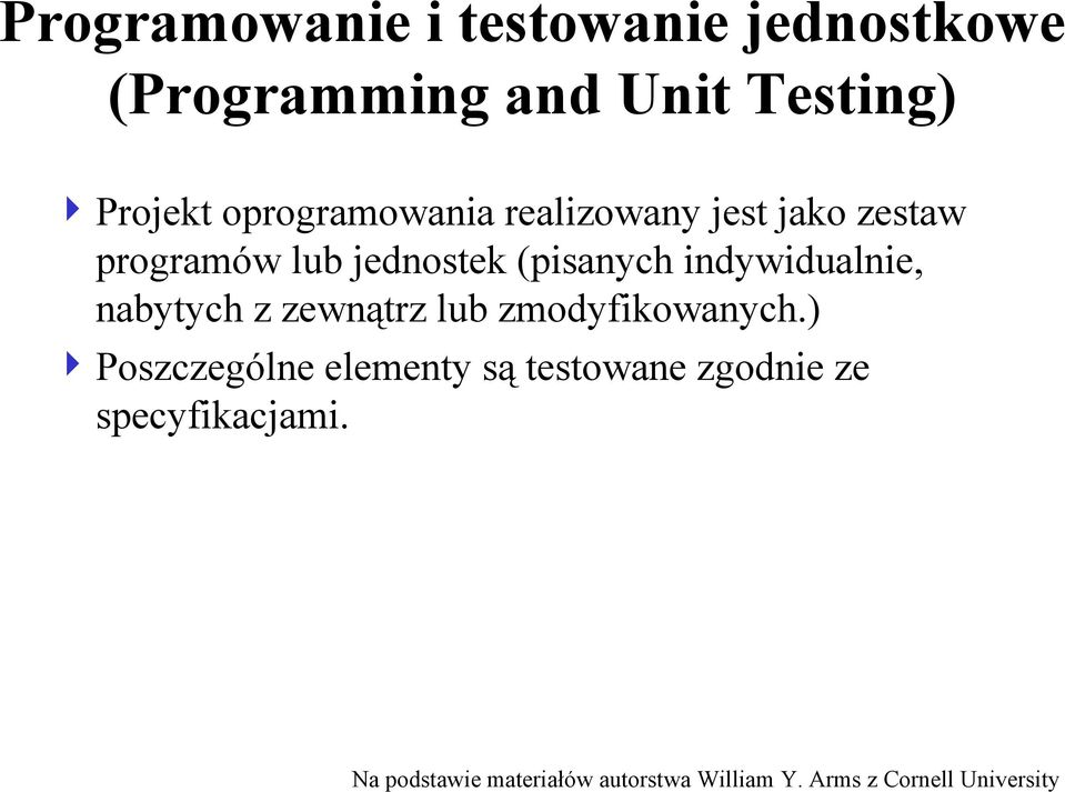 programów lub jednostek (pisanych indywidualnie, nabytych z zewnątrz