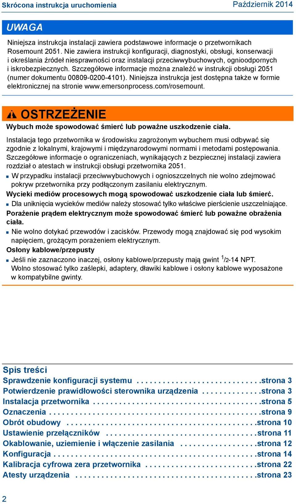 Szczegółowe informacje można znaleźć w instrukcji obsługi 2051 (numer dokumentu 00809-0200-4101). Niniejsza instrukcja jest dostępna także w formie elektronicznej na stronie www.emersonprocess.