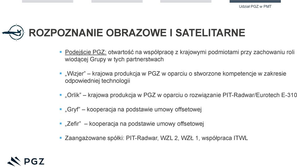 zakresie odpowiedniej technologii Orlik krajowa produkcja w PGZ w oparciu o rozwiązanie PIT-Radwar/Eurotech E-310 Gryf