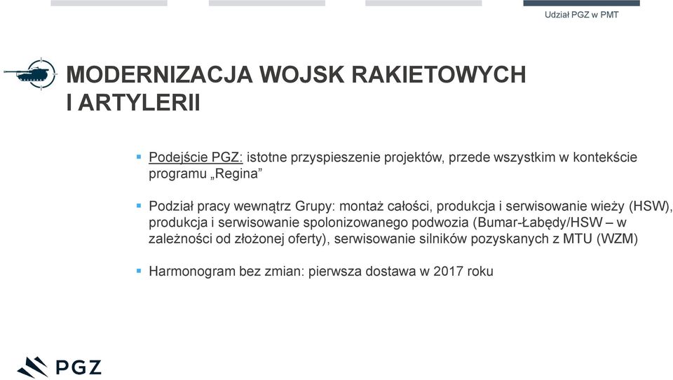 serwisowanie wieży (HSW), produkcja i serwisowanie spolonizowanego podwozia (Bumar-Łabędy/HSW w zależności od