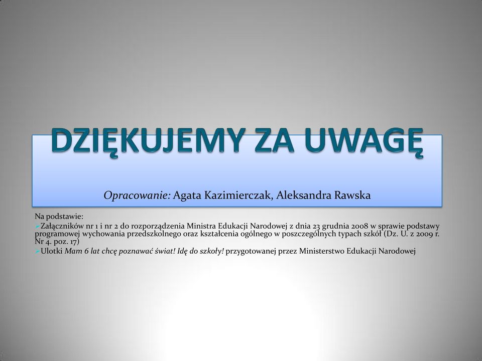 wychowania przedszkolnego oraz kształcenia ogólnego w poszczególnych typach szkół (Dz. U. z 2009 r.