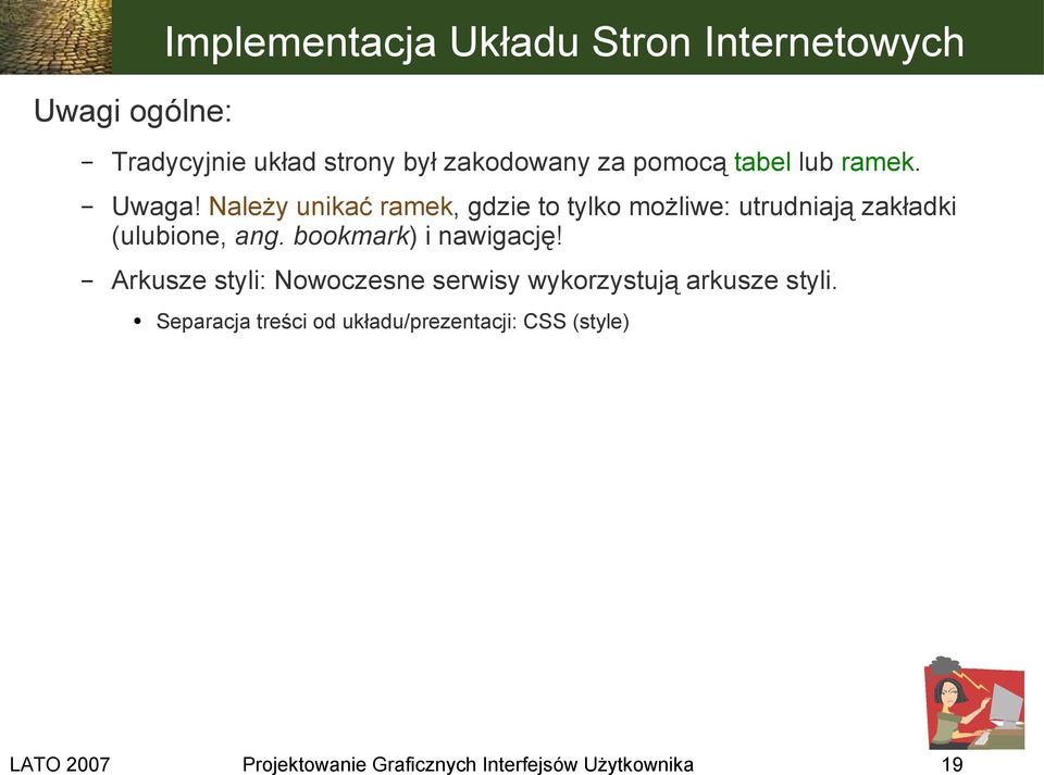 Należy unikać ramek, gdzie to tylko możliwe: utrudniają zakładki (ulubione, ang.