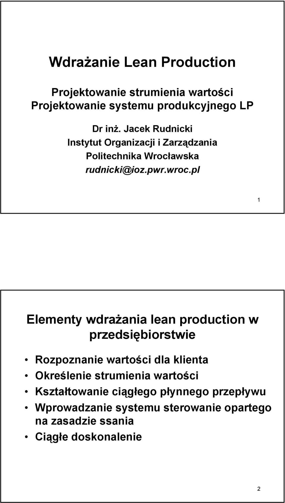 pl 1 Elementy wdrażania lean production w przedsiębiorstwie Rozpoznanie wartości dla klienta Określenie