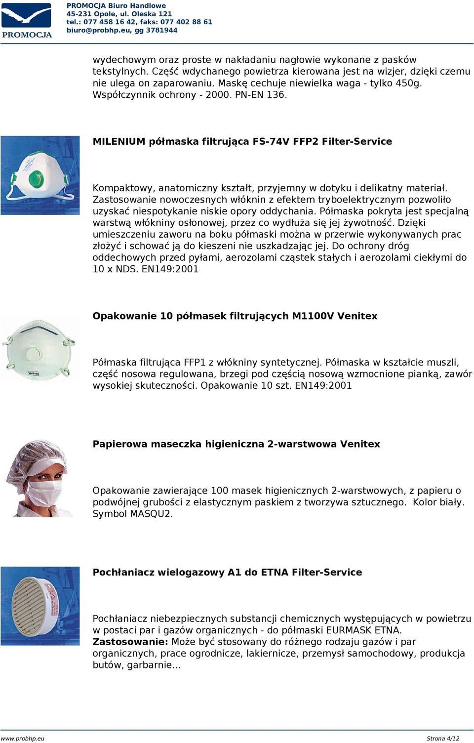 MILENIUM półmaska filtrująca FS-74V FFP2 Filter-Service Kompaktowy, anatomiczny kształt, przyjemny w dotyku i delikatny materiał.