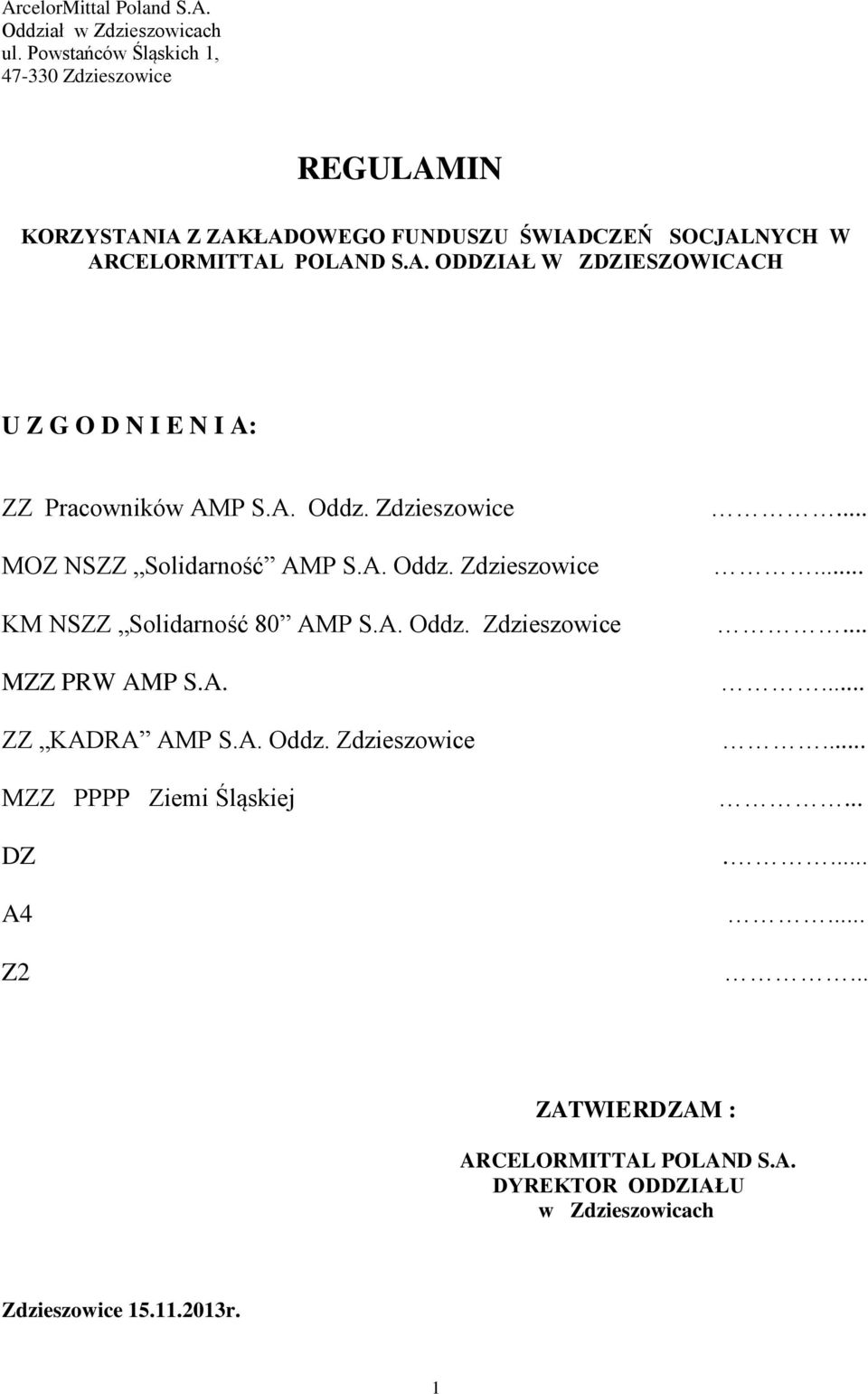 A. Oddz. Zdzieszowice MOZ NSZZ Solidarność AMP S.A. Oddz. Zdzieszowice KM NSZZ Solidarność 80 AMP S.A. Oddz. Zdzieszowice MZZ PRW AMP S.A. ZZ KADRA AMP S.