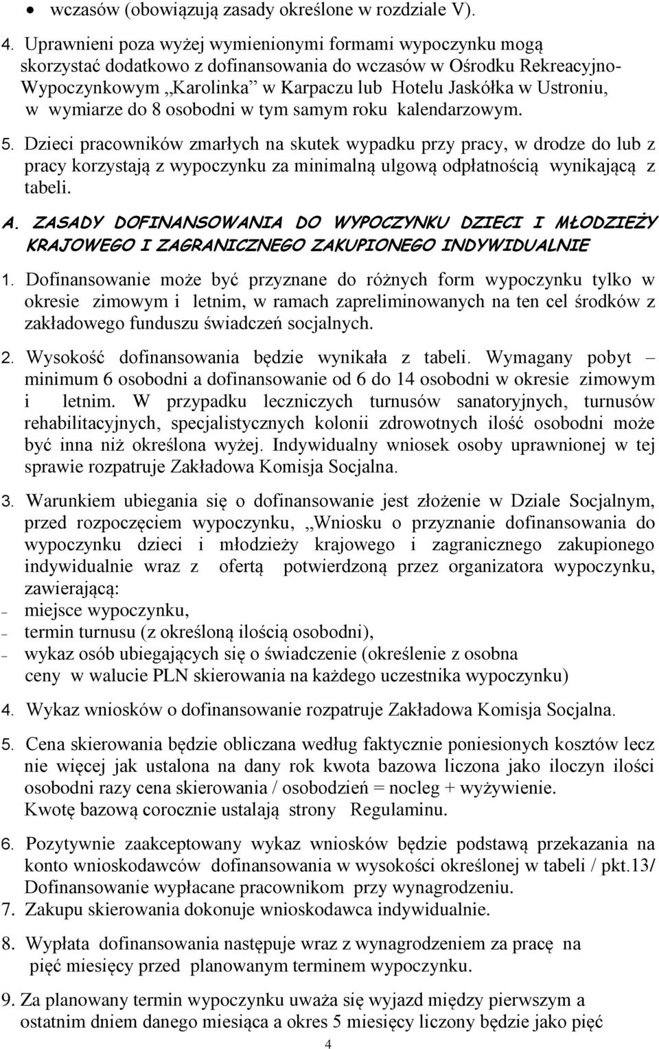 wymiarze do 8 osobodni w tym samym roku kalendarzowym. 5.