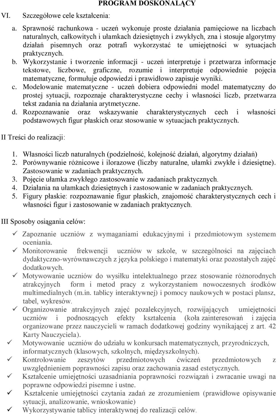 wykorzystać te umiejętności w sytuacjach praktycznych. b.