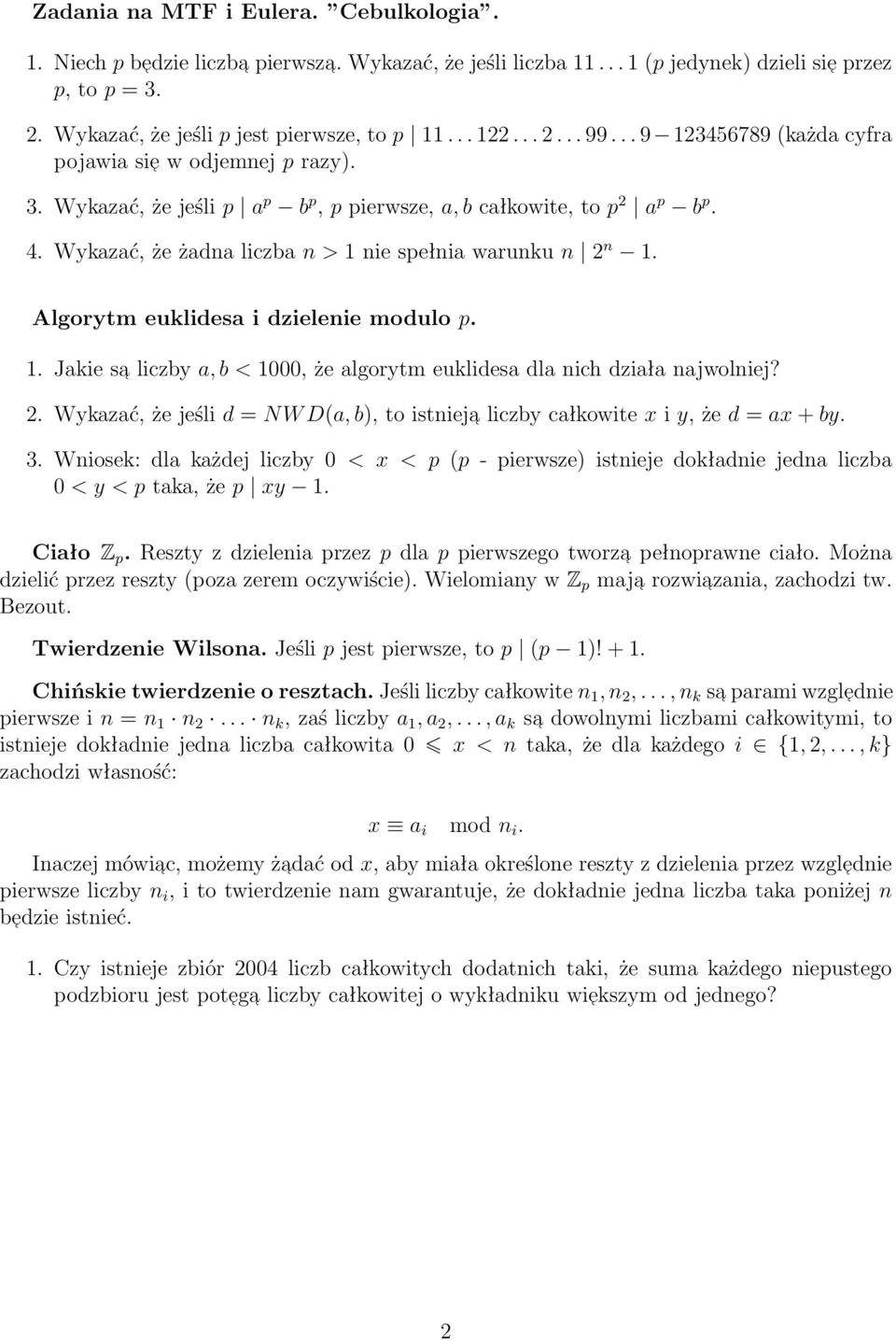 Algorytm euklidesa i dzielenie modulo p.. Jakie sa liczby a, b < 000, że algorytm euklidesa dla nich działa najwolniej? 2.