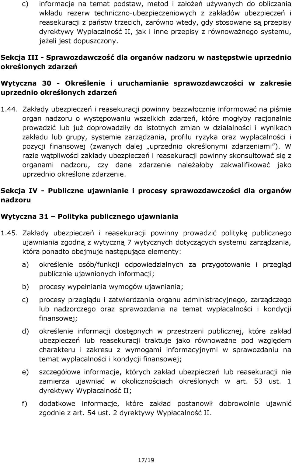 Sekcja III - Sprawozdawczość dla organów nadzoru w następstwie uprzednio określonych zdarzeń Wytyczna 30 - Określenie i uruchamianie sprawozdawczości w zakresie uprzednio określonych zdarzeń 1.44.