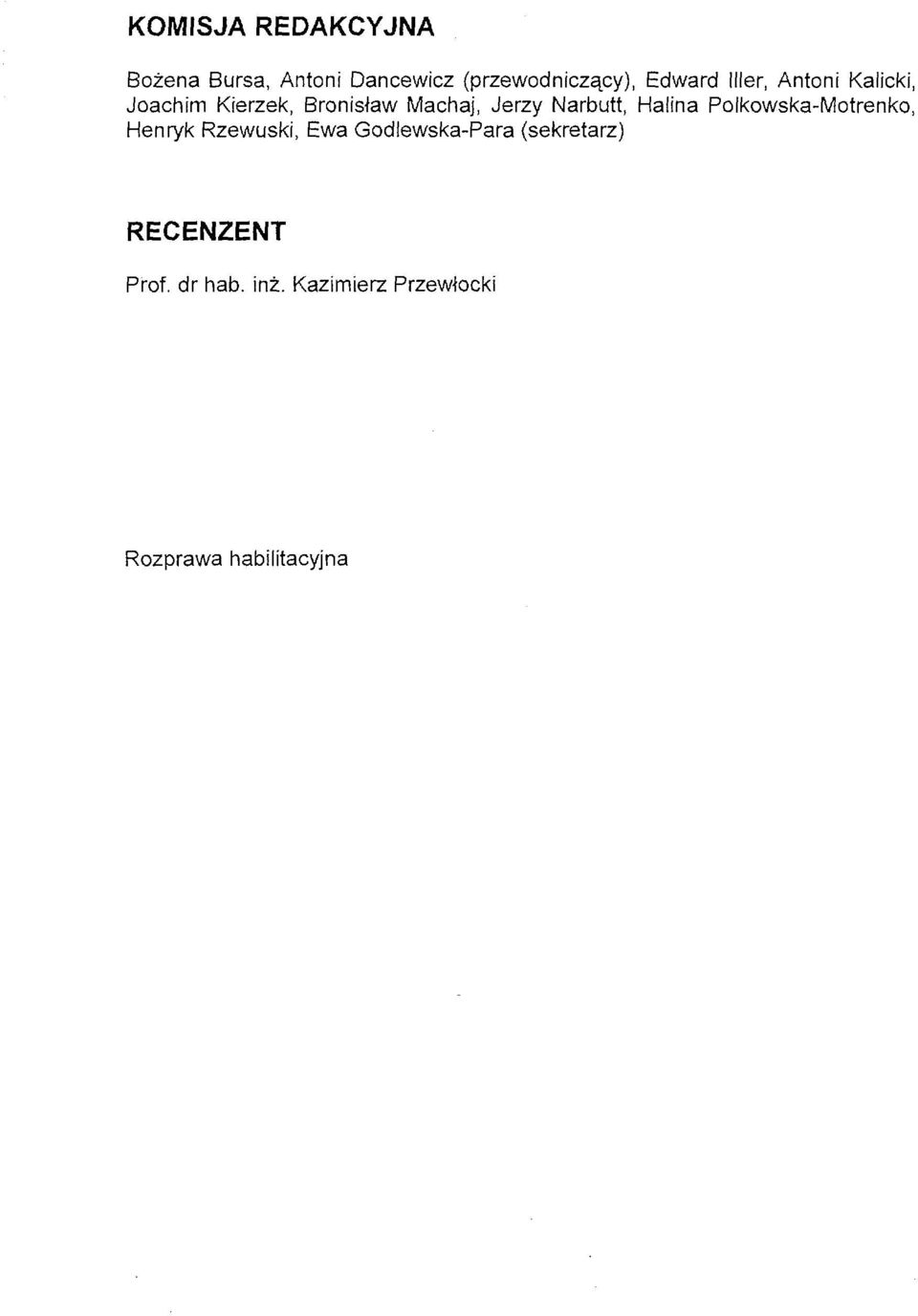 Narbutt, Halina Polkowska-Motrenko, Henryk Rzewuski, Ewa Godlewska-Para