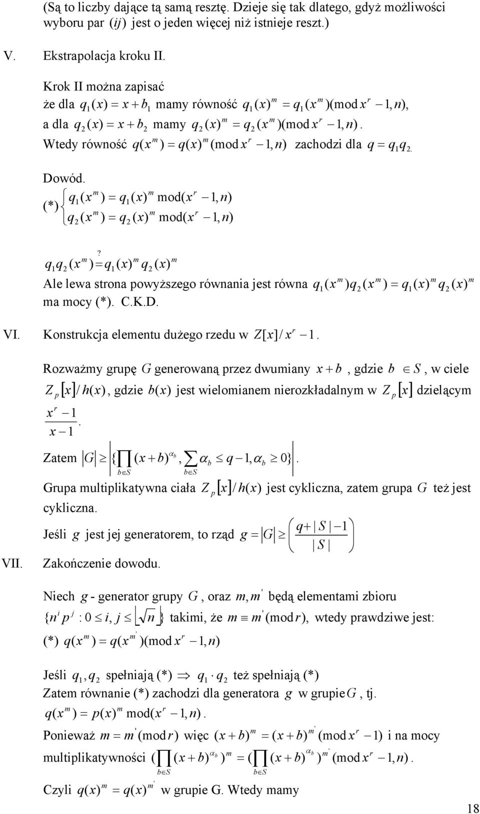 m m m q q ( q( q ( Ale lewa stroa owyższego rówaa jest rówa ma mocy (*. C.K.D. m m m m q ( q ( q( q ( r VI. Kostrucja elemetu dużego rzedu w Z[ ]/. VII.
