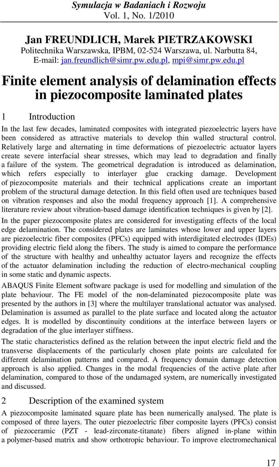 pl Finite element analysis of delamination effects in piezocomposite laminated plates Introduction In the last few decades, laminated composites with integrated piezoelectric layers have been