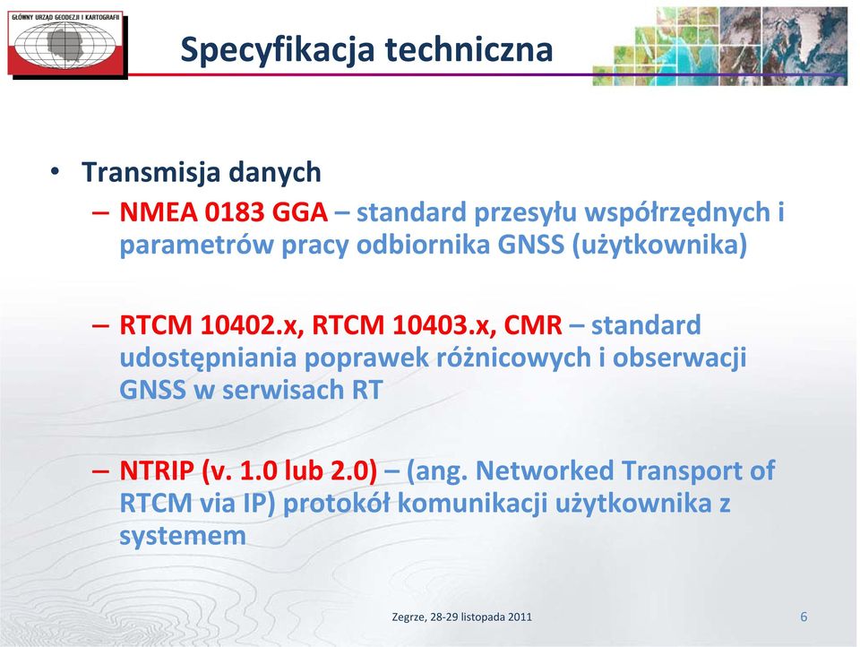 x, CMR standard udostępniania poprawek różnicowych i obserwacji GNSS w serwisach RT NTRIP (v. 1.