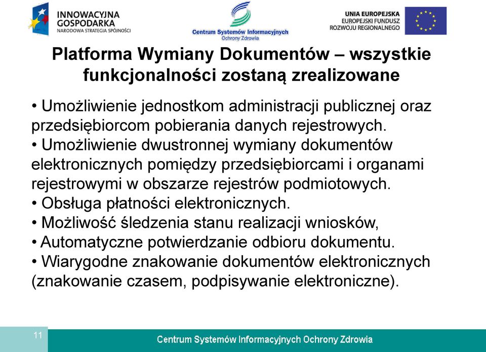 Umożliwienie dwustronnej wymiany dokumentów elektronicznych pomiędzy przedsiębiorcami i organami rejestrowymi w obszarze rejestrów