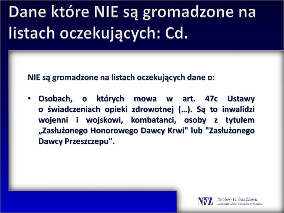 47c Ustawy o świadczeniach opieki zdrowotnej ( ).