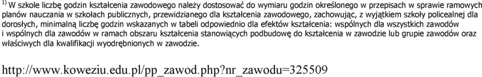 wskazanych w tabeli odpowiednio dla efektów kształcenia: wspólnych dla wszystkich zawodów i wspólnych dla zawodów w ramach obszaru kształcenia stanowiących