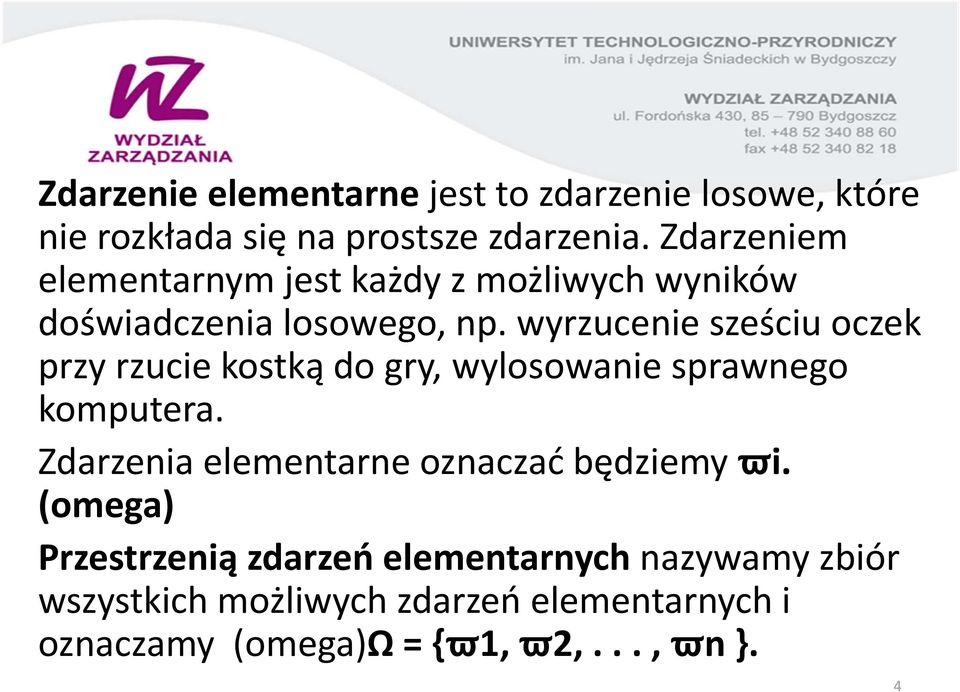 wyrzucenie sześciu oczek przy rzucie kostką do gry, wylosowanie sprawnego komputera.