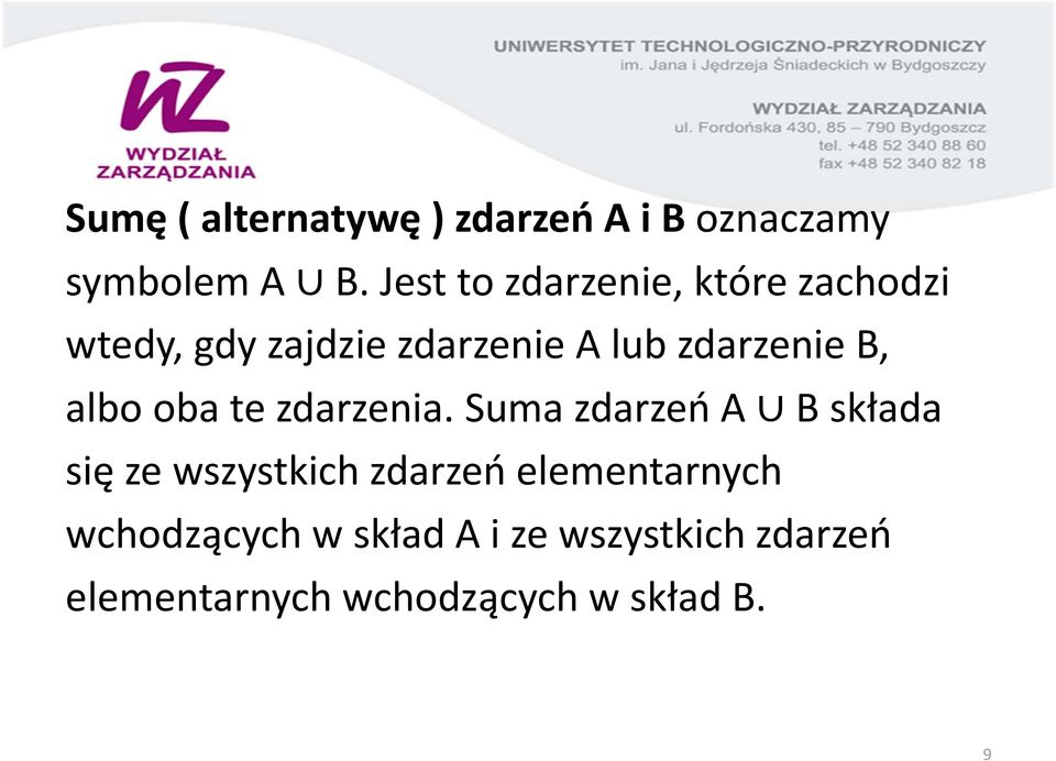 zdarzenie B, albo oba te zdarzenia.