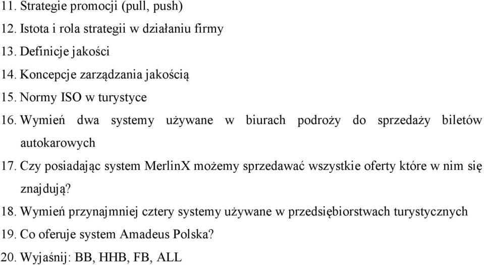 Wymień dwa systemy używane w biurach podroży do sprzedaży biletów autokarowych 17.