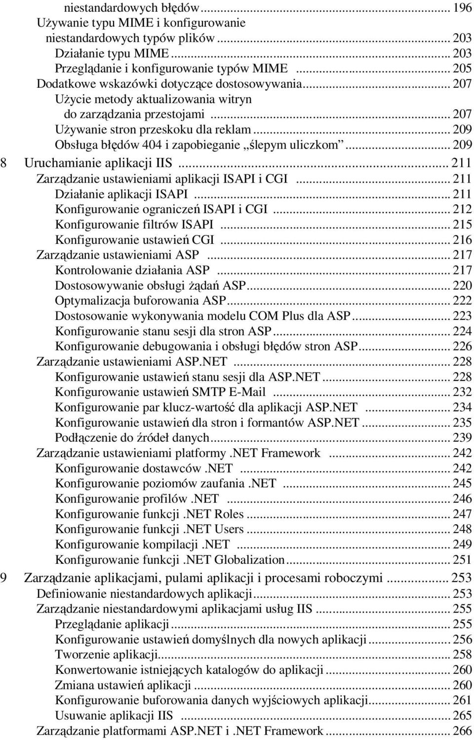 .. 209 Obsługa błędów 404 i zapobieganie ślepym uliczkom... 209 8 Uruchamianie aplikacji IIS... 211 Zarządzanie ustawieniami aplikacji ISAPI i CGI... 211 Działanie aplikacji ISAPI.