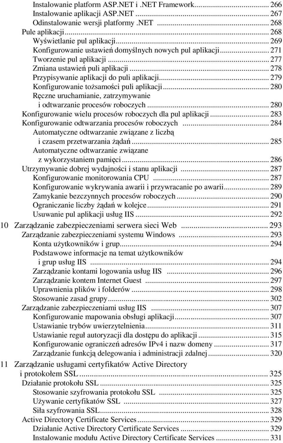 .. 279 Konfigurowanie toŝsamości puli aplikacji... 280 Ręczne uruchamianie, zatrzymywanie i odtwarzanie procesów roboczych... 280 Konfigurowanie wielu procesów roboczych dla pul aplikacji.