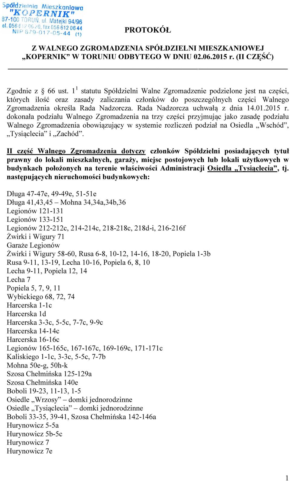 Rada Nadzorcza uchwałą z dnia 14.01.2015 r.