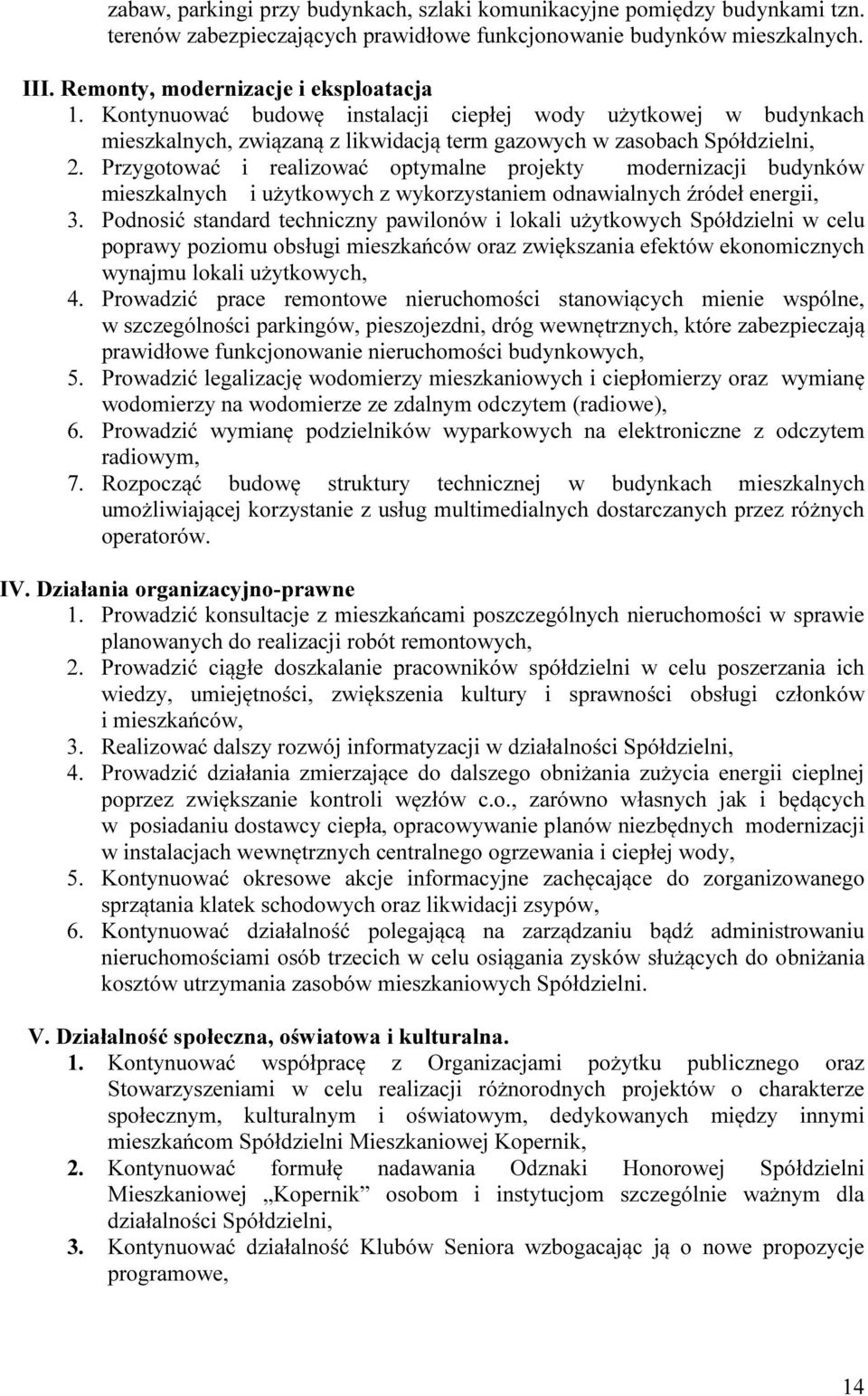 Przygotować i realizować optymalne projekty modernizacji budynków mieszkalnych i użytkowych z wykorzystaniem odnawialnych źródeł energii, 3.