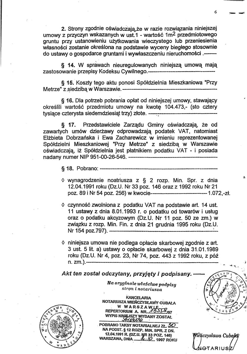 wywjaszczeniu nieruchomoscl.- 14. W sprawach nieuregulowanych ninielsza umowa maja zastosowanie przepisy Kodeksu Cywilnego.------- 15.