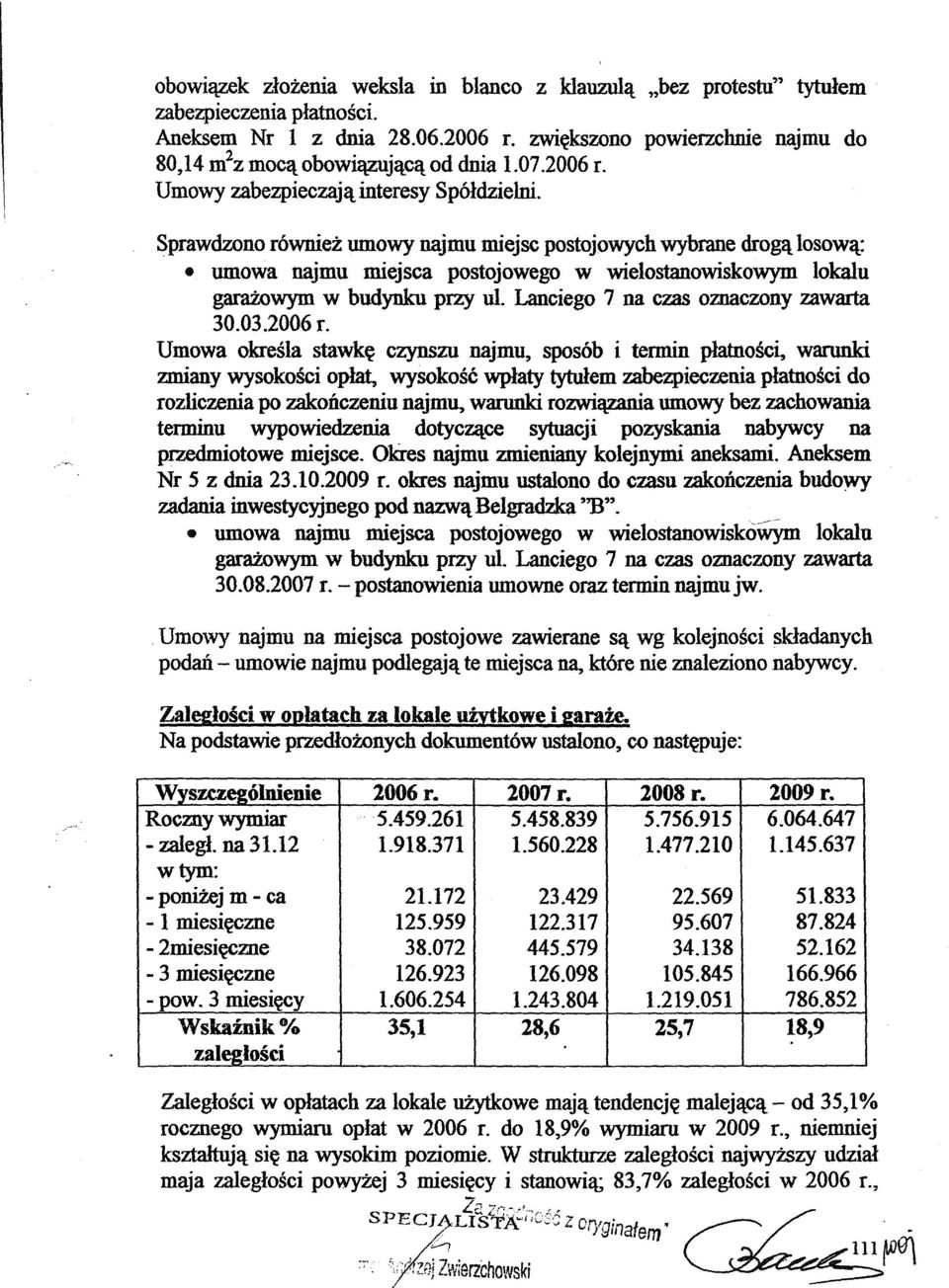 Sprawdzono rowniez umowy najmu miejsc postojowych wybrane droga losowa; umowa najmu miejsca postojowego w wielostanowiskowym lokalu garazowym w budynku przy ul.