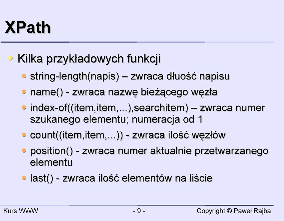 ..),searchitem) zwraca numer szukanego elementu; numeracja od 1 count((item,item,.