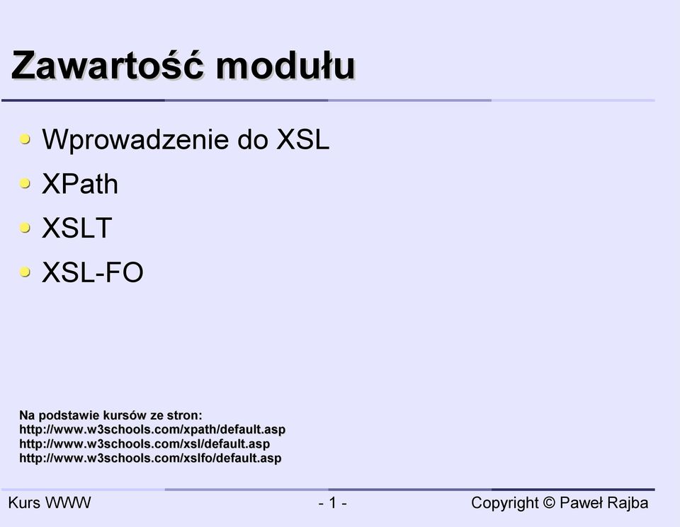 com/xpath/default.asp http://www.w3schools.