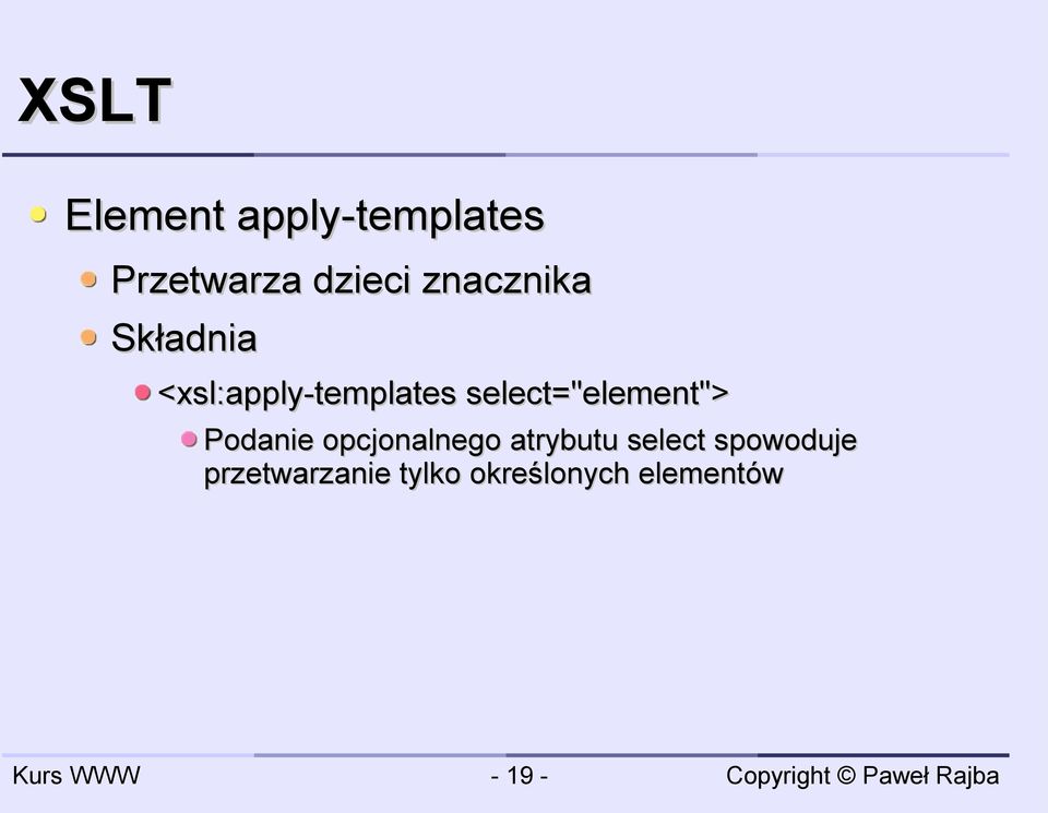 select="element"> Podanie opcjonalnego atrybutu