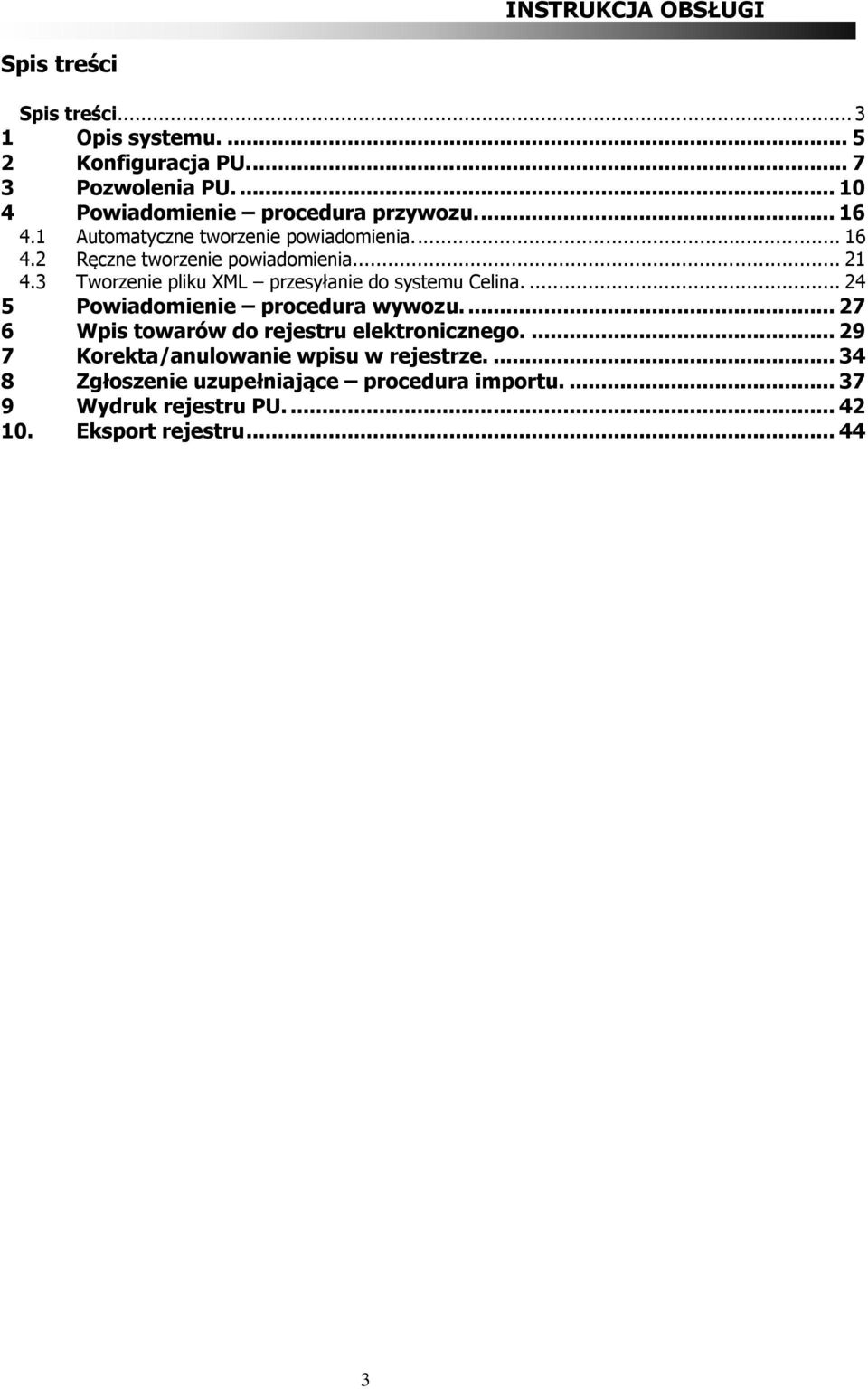 3 Tworzenie pliku XML przesyłanie do systemu Celina.... 24 5 Powiadomienie procedura wywozu.