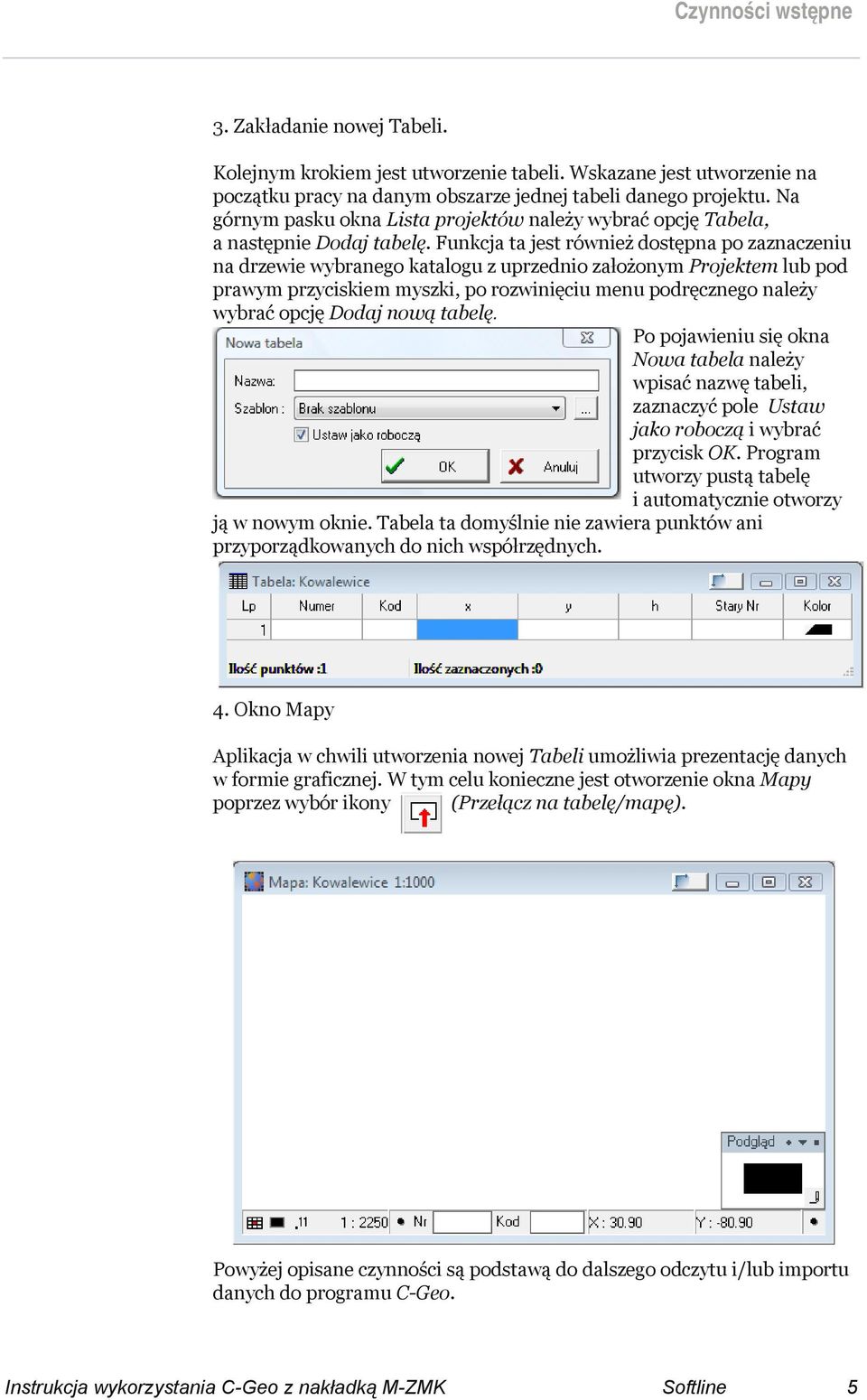 Funkcja ta jest również dostępna po zaznaczeniu na drzewie wybranego katalogu z uprzednio założonym Projektem lub pod prawym przyciskiem myszki, po rozwinięciu menu podręcznego należy wybrać opcję