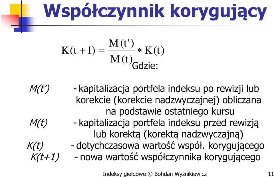 kursu - kapitalizacja portfela indeksu przed rewizją lub korektą (korektą nadzwyczajną) -