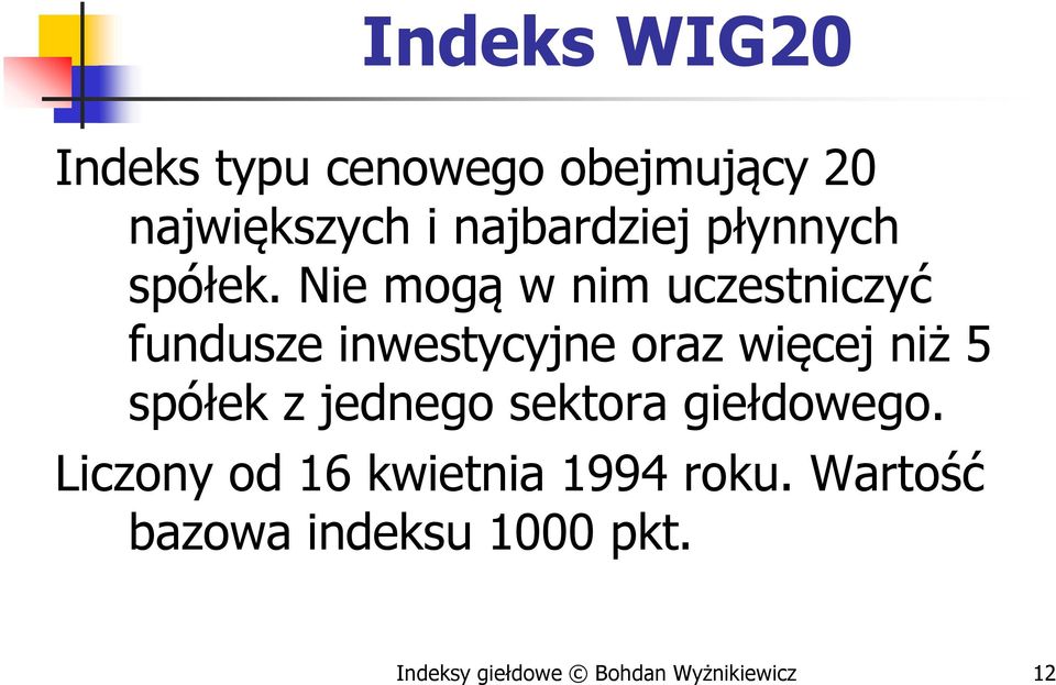 Nie mogą w nim uczestniczyć fundusze inwestycyjne oraz więcej niż 5 spółek