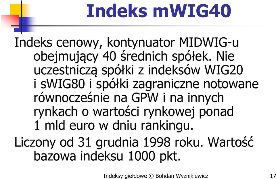 równocześnie na GPW i na innych rynkach o wartości rynkowej ponad 1 mld euro w dniu