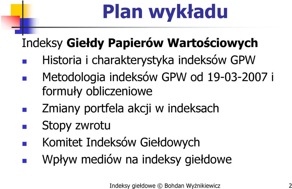 formuły obliczeniowe Zmiany portfela akcji w indeksach Stopy zwrotu