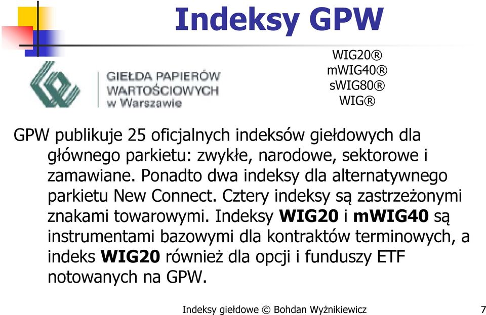 Cztery indeksy są zastrzeżonymi znakami towarowymi.