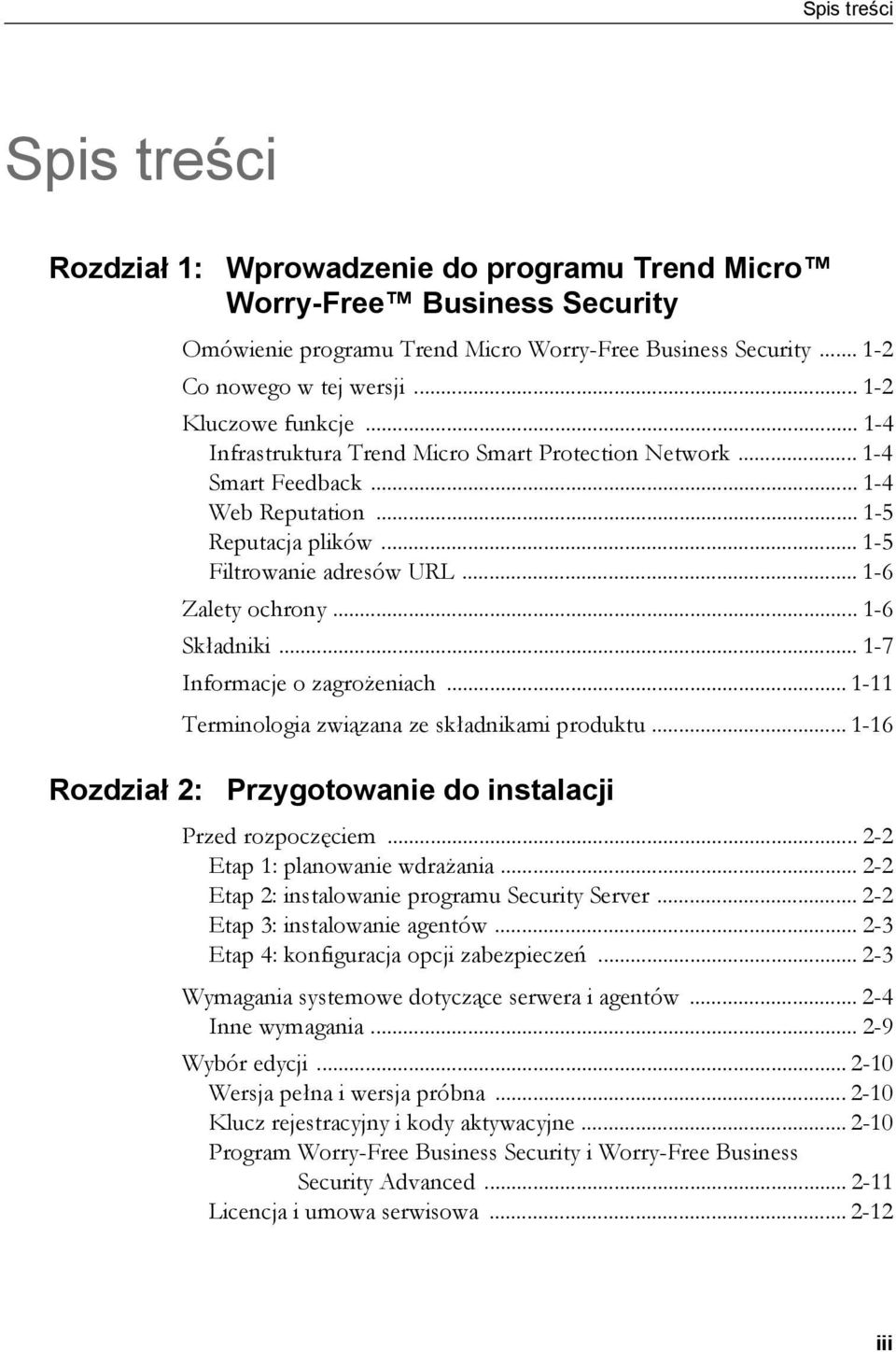 .. 1-6 Zalety ochrony... 1-6 Składniki... 1-7 Informacje o zagrożeniach... 1-11 Terminologia związana ze składnikami produktu... 1-16 Rozdział 2: Przygotowanie do instalacji Przed rozpoczęciem.