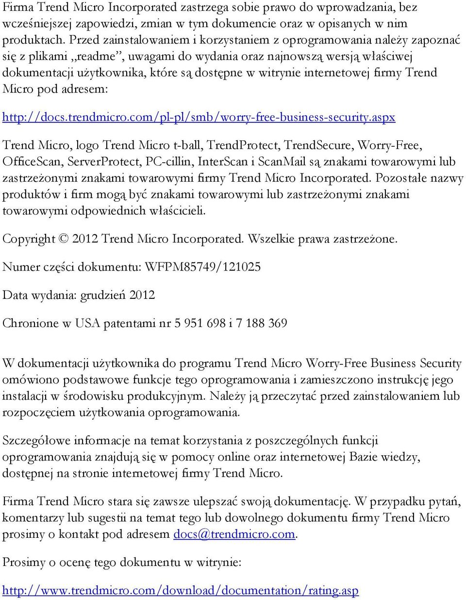 internetowej firmy Trend Micro pod adresem: http://docs.trendmicro.com/pl-pl/smb/worry-free-business-security.