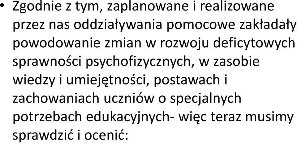 psychofizycznych, w zasobie wiedzy i umiejętności, postawach i