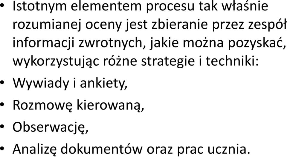 pozyskać, wykorzystując różne strategie i techniki: Wywiady i