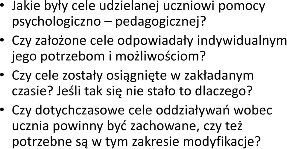 Czy cele zostały osiągnięte w zakładanym czasie? Jeśli tak się nie stało to dlaczego?