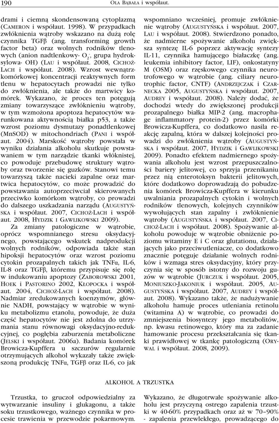 Wzrost wewnątrzkomórkowej koncentracji reaktywnych form tlenu w hepatocytach prowadzi nie tylko do zwłóknienia, ale także do martwicy komórek.