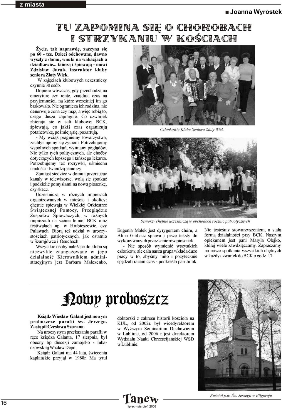 Dopiero wówczas, gdy przechodzą na emeryturę czy rentę, znajdują czas na przyjemności, na które wcześniej im go brakowało.