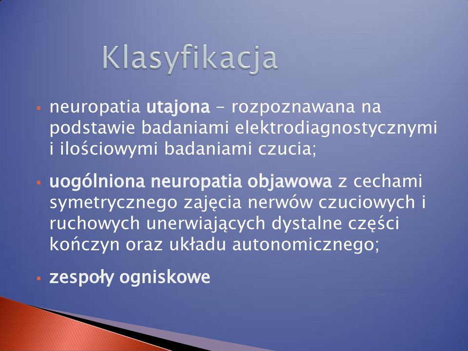 neuropatia objawowa z cechami symetrycznego zajęcia nerwów czuciowych i
